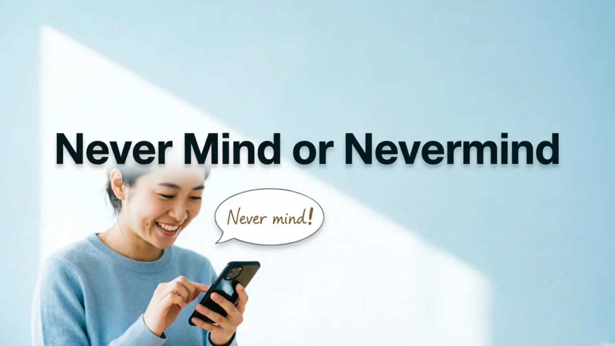Never Mind or Nevermind