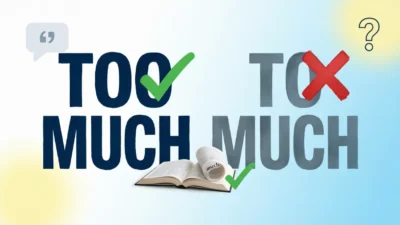 Too Much or To Much