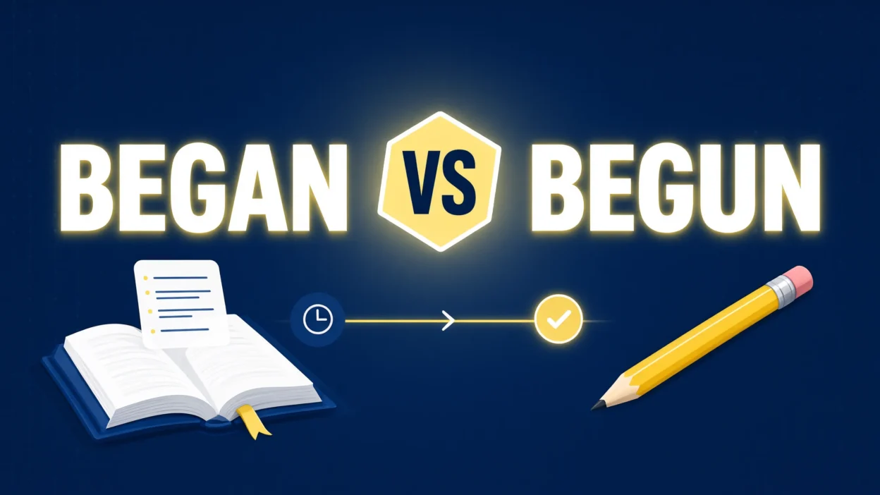 Began or Begun: