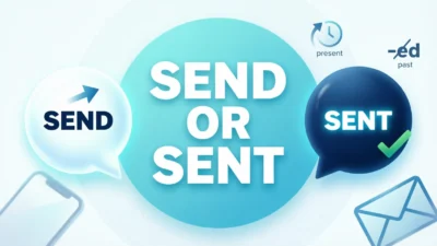 Send or Sent